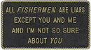 Bernard Engraving FP024 All Fishermen Are Liars - LMC Shop