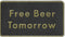 Bernard Engraving FP040 Free Beer Tomorrow - LMC Shop